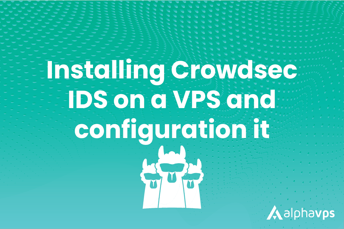 Installing Crowdsec Ids On A Vps And Configuring It