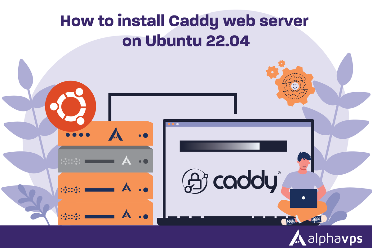 How to install Caddy web server on Ubuntu 22.04