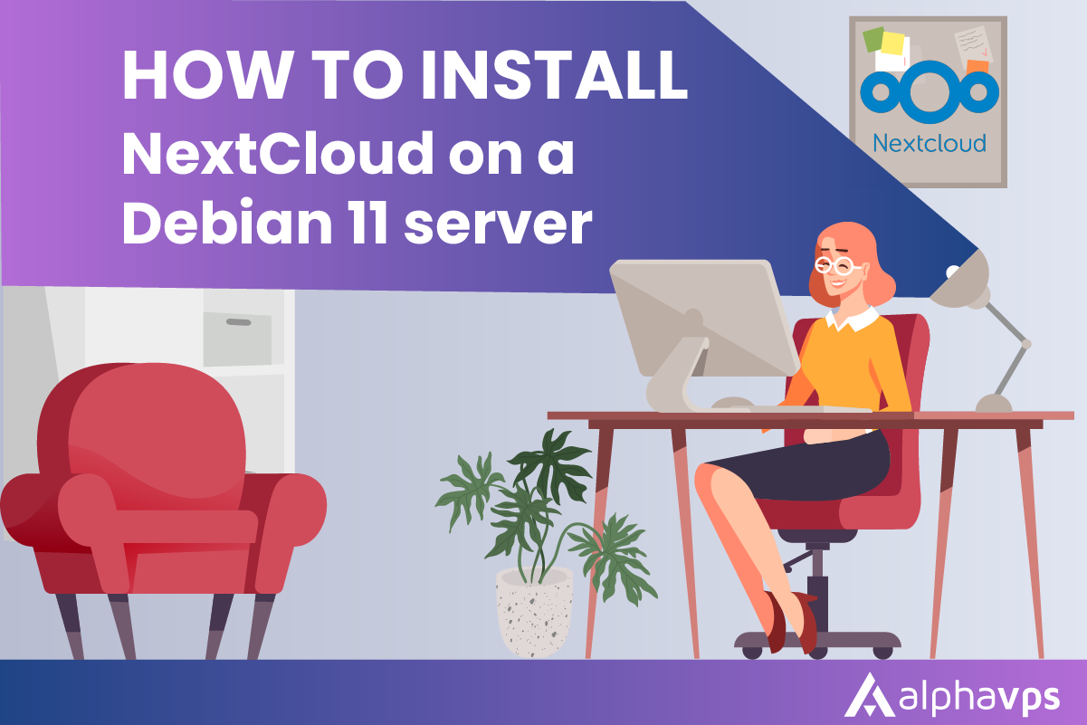 How to install NextCloud on a Debian 11 server.