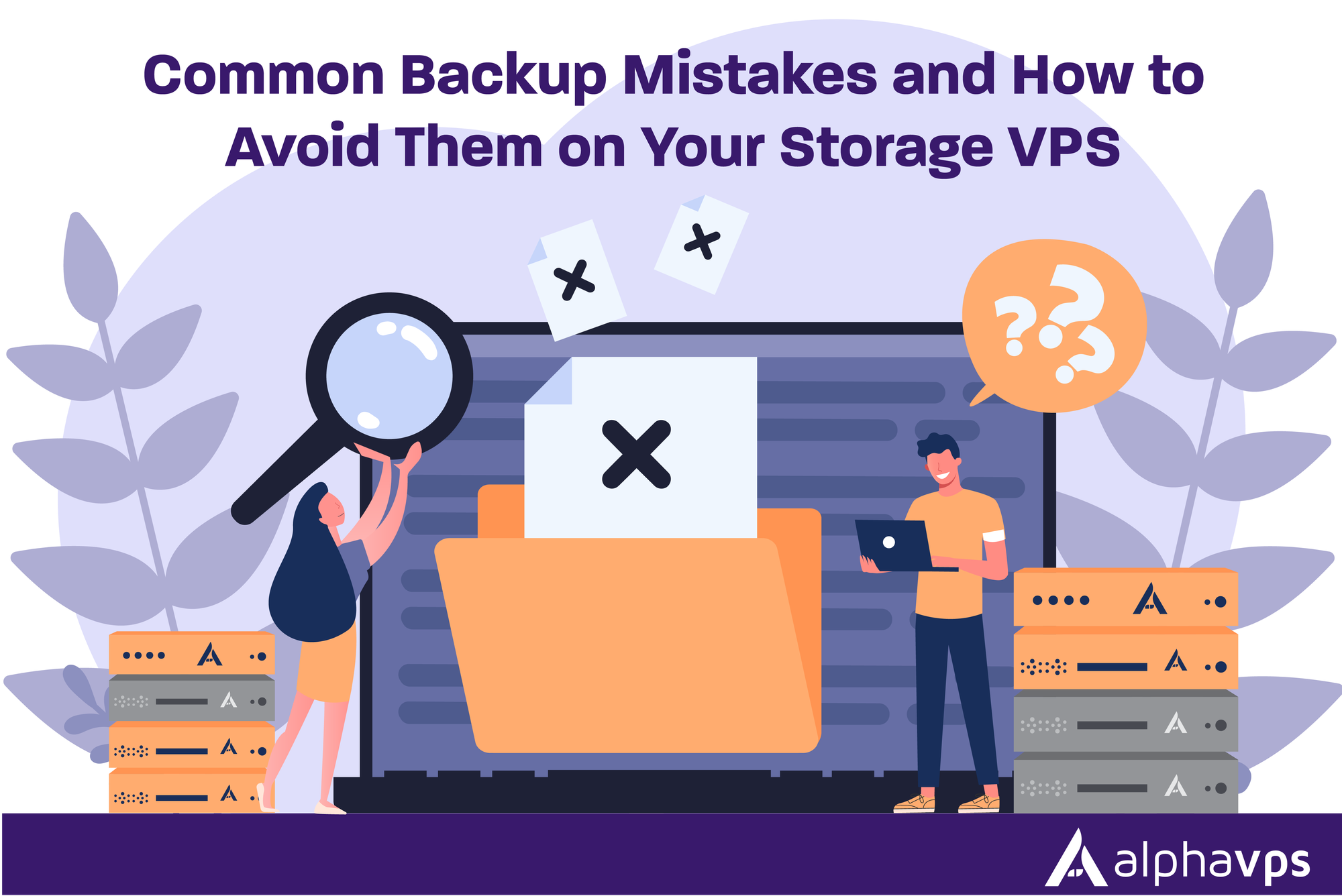 Common Backup Mistakes and How to Avoid Them on Your Storage VPS