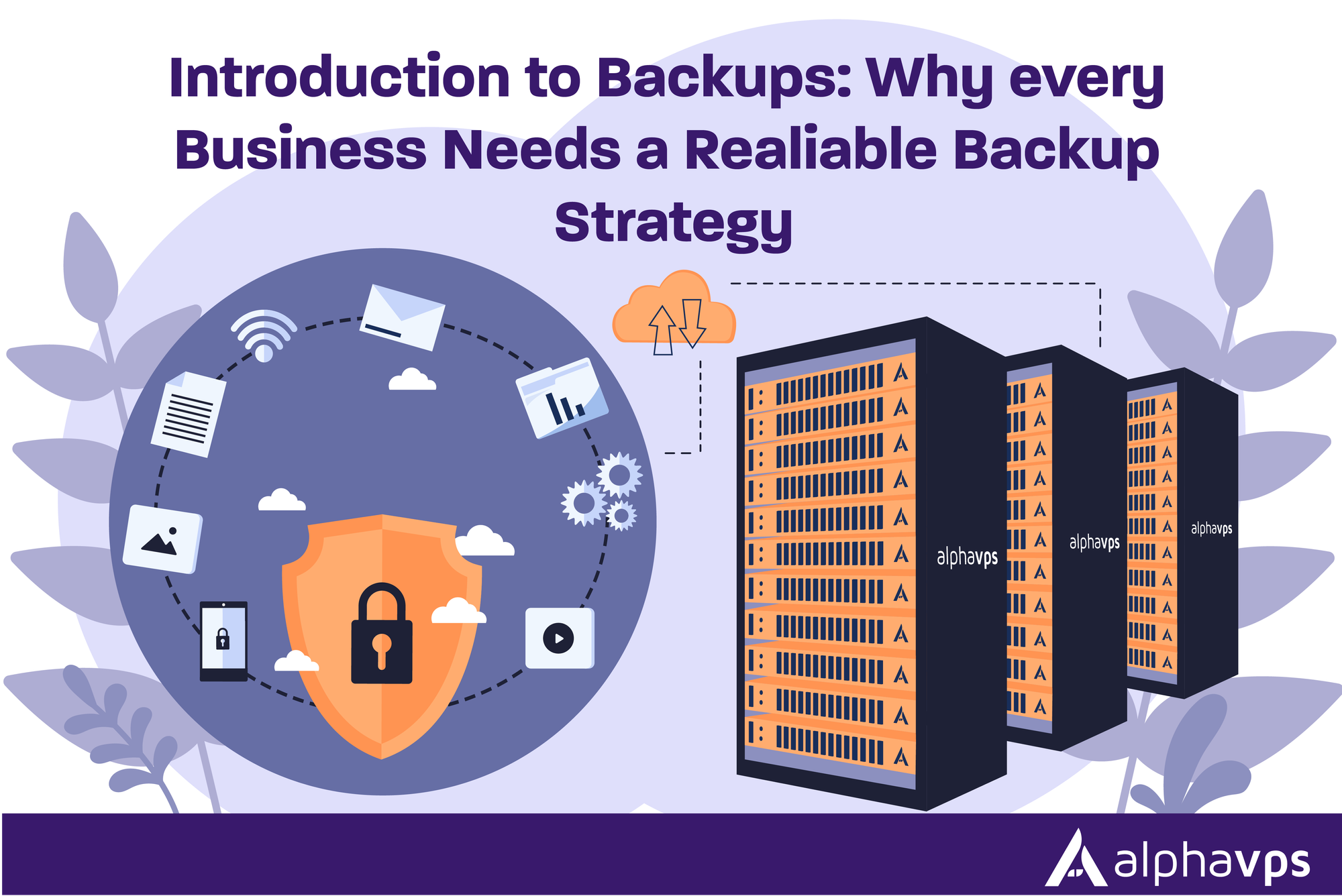 Introduction to Backups: Why Every Business Needs a Reliable Backup Strategy