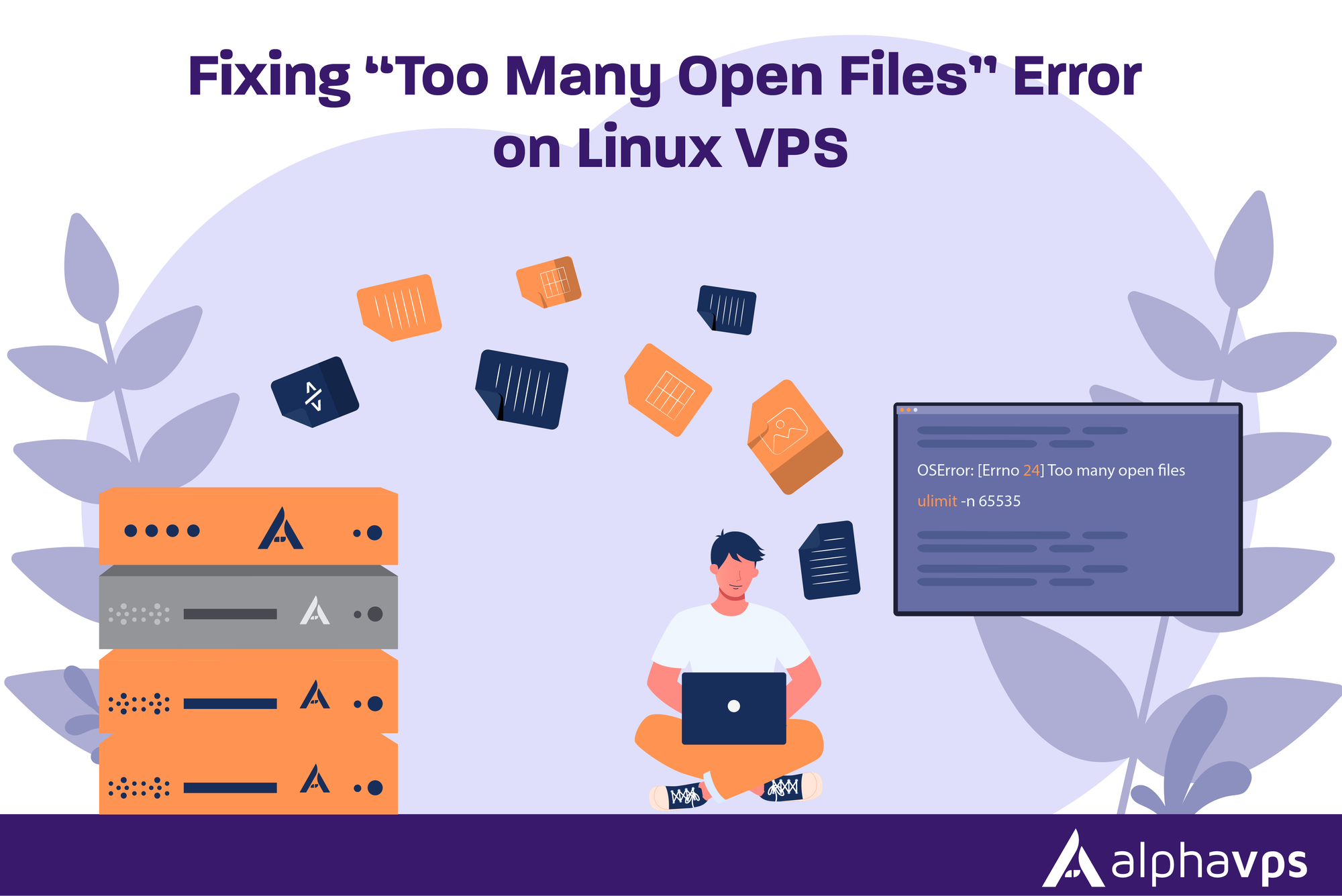 Fixing “Too Many Open Files” Error on Linux VPS