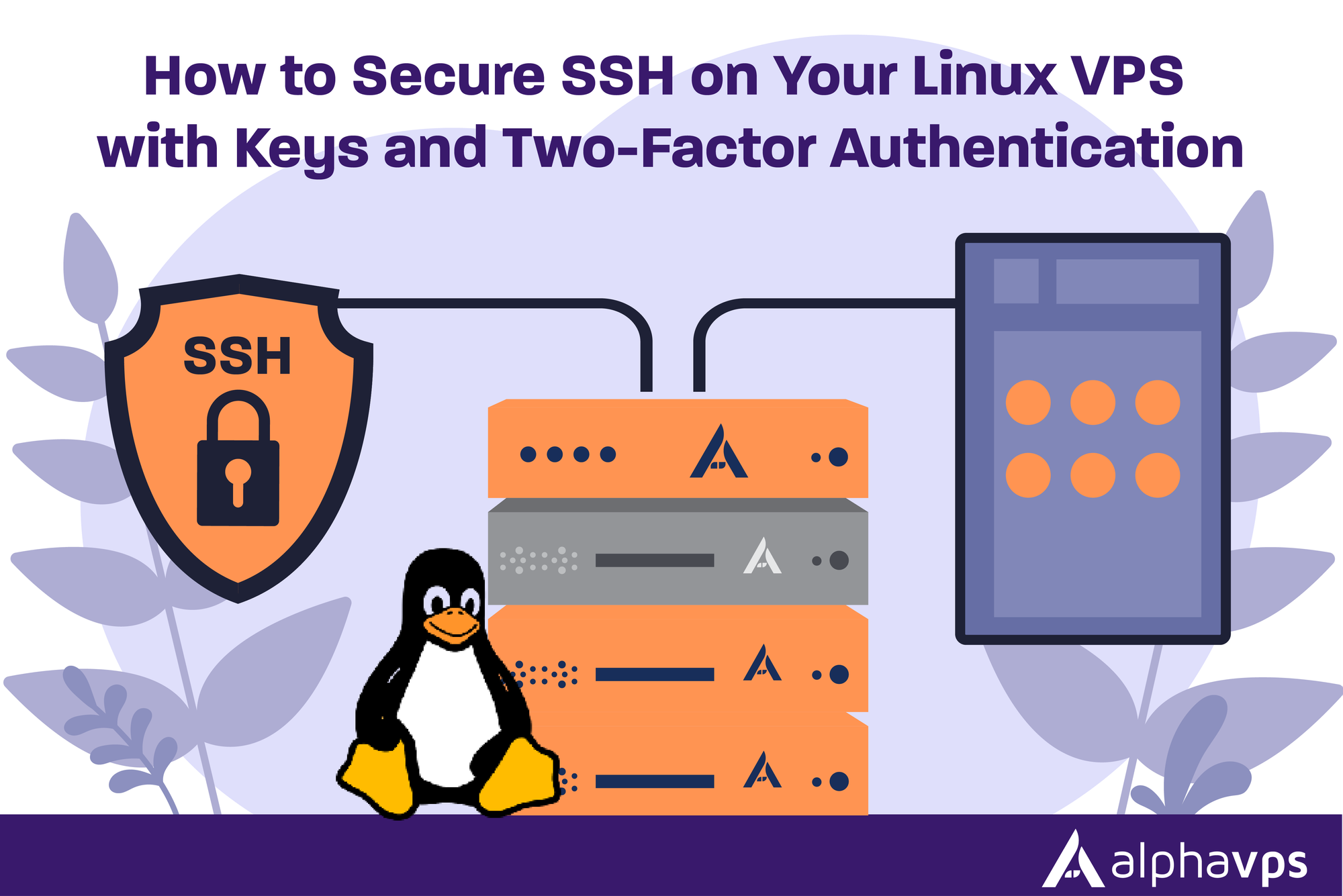 How to Secure SSH on Your Linux VPS with Keys and Two-Factor Authentication
