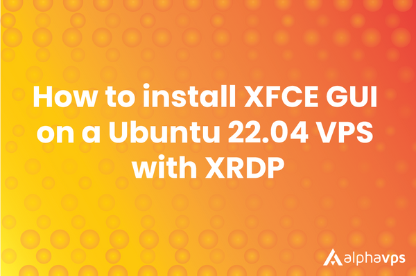 How to install XFCE GUI on a Ubuntu 22.04 VPS with XRDP