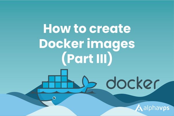 How to create Docker images