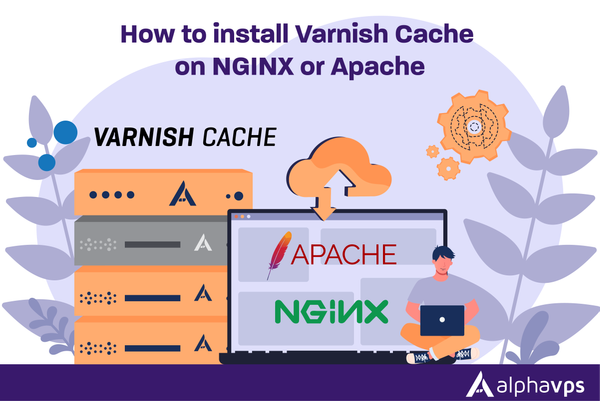 How to install Varnish Cache on NGINX or Apache
