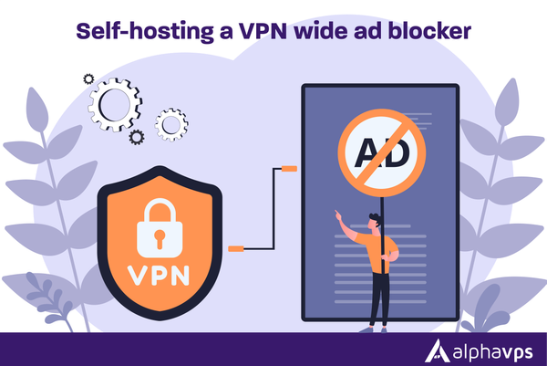 Self-hosting a VPN wide ad blocker