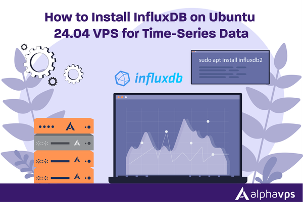 How to Install InfluxDB on Ubuntu 24.04 VPS for Time-Series Data