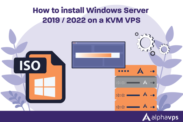 How to install Windows Server 2019 / 2022 on a KVM VPS